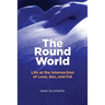 The Round World: Life at the Intersection of Love, Sex, and Fat