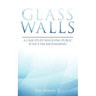 Glass Walls: A case study involving public policy decision-making