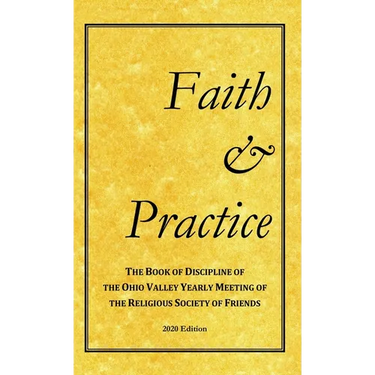 Faith and Practice: The Book of Discipline of the Ohio Valley Yearly Meeting of the Religious Society of Friends