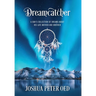 Dreamcatcher: A Son's Collection of Dreams About His Late Mother and Brother