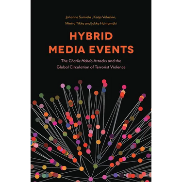 Hybrid Media Events: The Charlie Hebdo Attacks and the Global Circulation of Terrorist Violence
