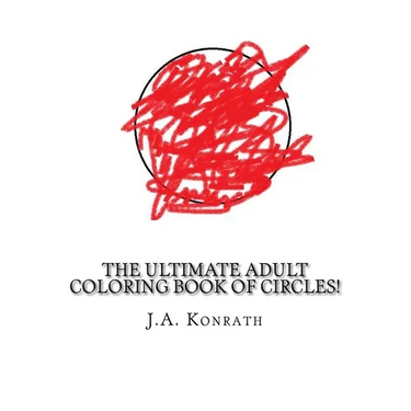 The Ultimate Adult Coloring Book of Circles!: One Hundred Pages of Circles