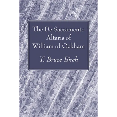 The De Sacramento Altaris of William of Ockham