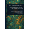 The Letter of Petrus Peregrinus on the Magnet, A.D. 1269