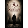 The Toga of Contempt: A Chronicle of Sacrifice