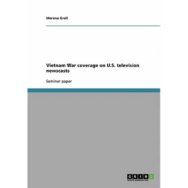 Vietnam War coverage on U.S. television newscasts