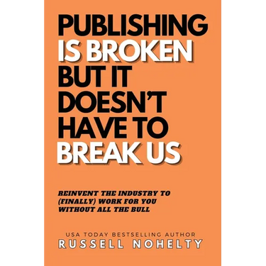 Publishing is Broken, but it Doesn't Have to Break Us