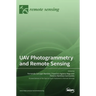 UAV Photogrammetry and Remote Sensing