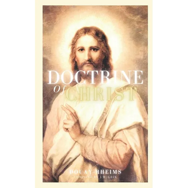 Doctrine of Christ: Douay-Rheims