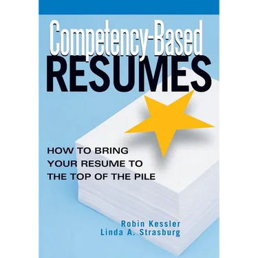 Competency-Based Resumes: How to Bring Your Resume to the Top of the Pile