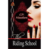 The Riding School: Inducted into a world of pony play...