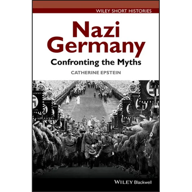 Nazi Germany: Confronting the Myths