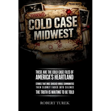 Cold Case Midwest: Unsolved True Crime Cases in America's Heartland
