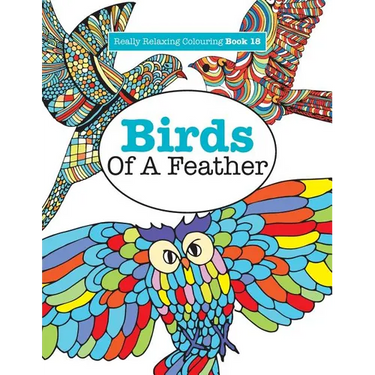 Really Relaxing Colouring Book 18: Birds Of A Feather