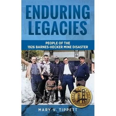 Enduring Legacies: People of the 1926 Barnes-Hecker Mine Disaster
