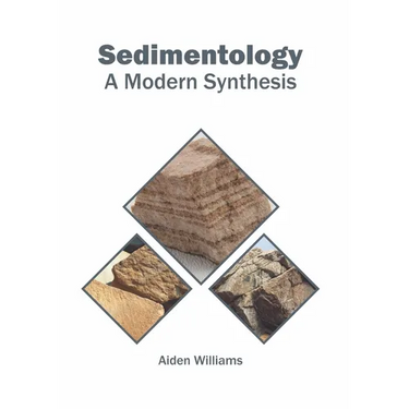 Sedimentology: A Modern Synthesis