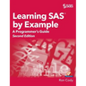 Learning SAS by Example: A Programmer's Guide, Second Edition