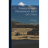 Pioneers and Prominent Men of Utah: Comprising Photographs, Genealogies, Biographies ... the Early History of the Church of Jesus Christ of Latter-day