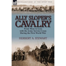 Ally Sloper's Cavalry: From Mons to Loos with the Army Service Corps During the First World War