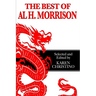 The Best of Al H. Morrison: Selected and Edited by Karen Christino
