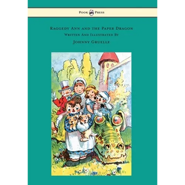 Raggedy Ann and the Paper Dragon - Illustrated by Johnny Gruelle