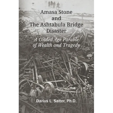 Amasa Stone and The Ashtabula Bridge Disaster