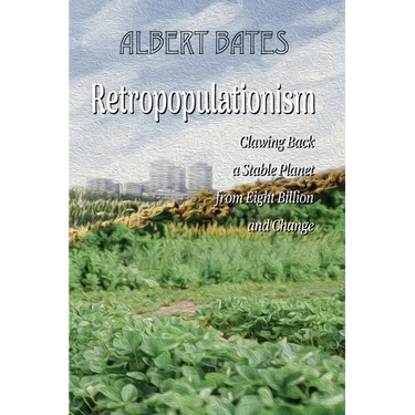 Retropopulationism: Clawing Back a Stable Planet from Eight Billion and Change
