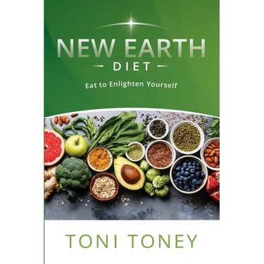 New Earth Diet: Eat to Enlighten Yourself