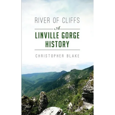 River of Cliffs: A Linville Gorge History