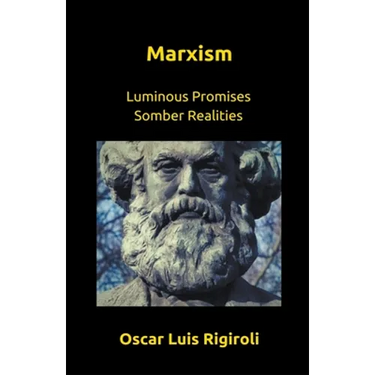 Marxism- Luminous Promises Somber Realities
