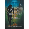 Lady, Thy Name Is Trouble