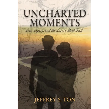 Uncharted Moments: Love, Legacy, and the Lewis & Clark Trail
