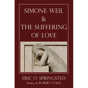 Simone Weil and The Suffering of Love