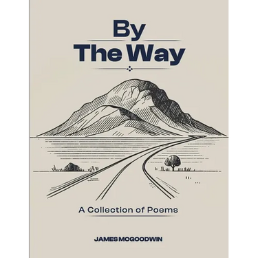 By The Way: A Collection of Poems by