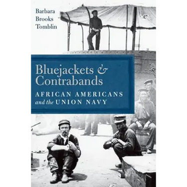 Bluejackets and Contrabands: African Americans and the Union Navy