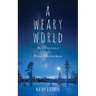 A Weary World: Reflections for a Blue Christmas