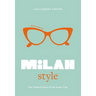 Little Book of Milan Style: The Fashion History of the Iconic City