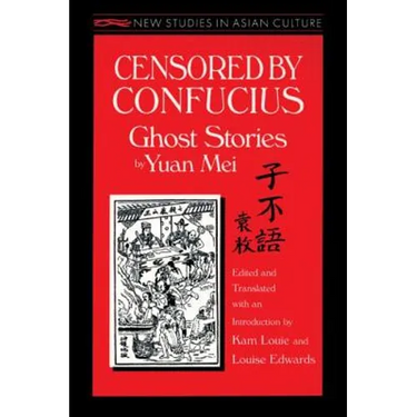Censored by Confucius: Ghost Stories by Yuan Mei