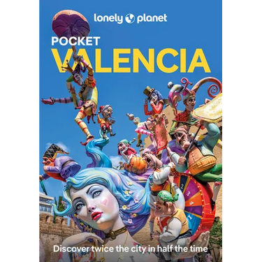 Lonely Planet Pocket Valencia: Discover Twice the City in Half the Time Top Sights Maps & Walking Tours Covers Catedral de Valencia, Museo de la Seda,