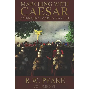Marching With Caesar: Avenging Varus Part II