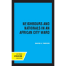 Neighbours and Nationals in an African City Ward