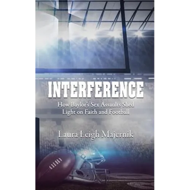 Interference: How Baylor's Sex Assaults Shed Light on Faith and Football