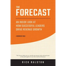 The Forecast: An Inside Look at How Successful Leaders Drive Revenue Growth