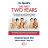 Dr. Spock's the First Two Years: The Emotional and Physical Needs of Children from Birth to Age 2