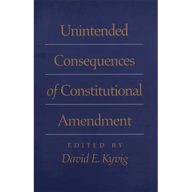 Unintended Consequences of Constitutional Amendment