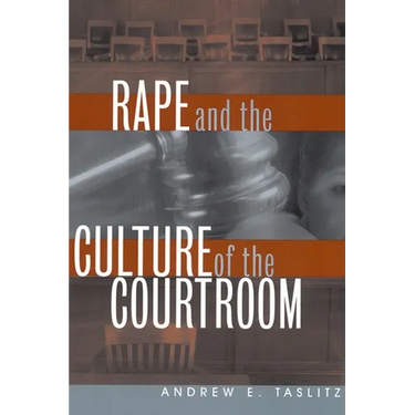 Rape and the Culture of the Courtroom