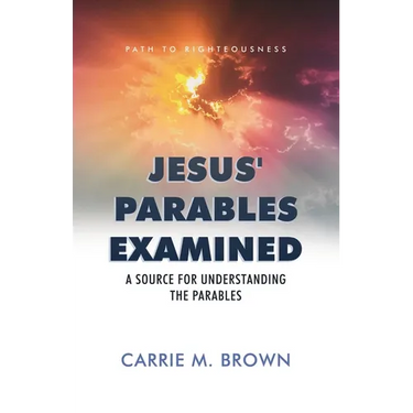 Jesus' Parables Examined: A Source for Understanding the Parables