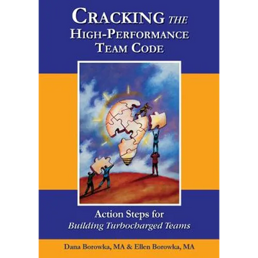 Cracking the High-Performance Team Code: Action Steps for Building Turbocharged Teams