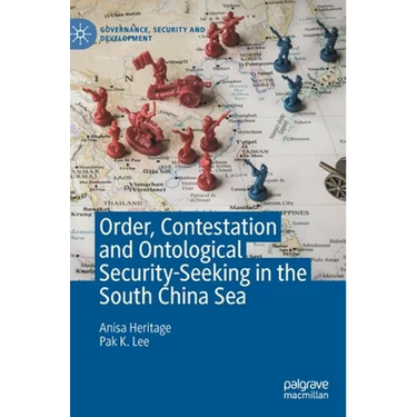 Order, Contestation and Ontological Security-Seeking in the South China Sea