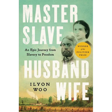 Master Slave Husband Wife: An Epic Journey from Slavery to Freedom
